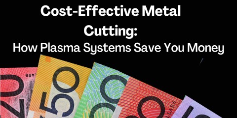 Cost-Effective Metal Cutting: How Plasma Systems Save You Money